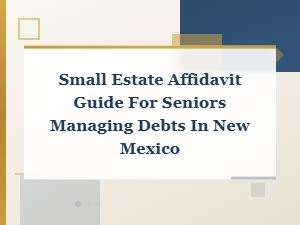 Small Estate Affidavit for Senior Debt in Nm