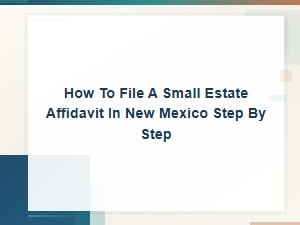 Filing a Small Estate Affidavit in New Mexico