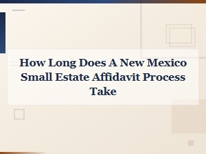 New Mexico Small Estate Affidavit Timeline